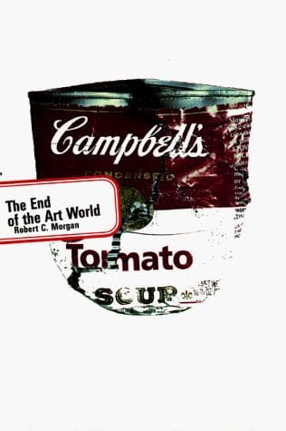 Cover of The end of the art world by Morgan, Robert C