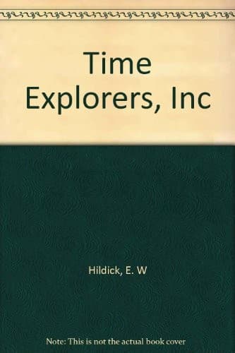 Cover of Time Explorers, Inc by E. W. Hildick