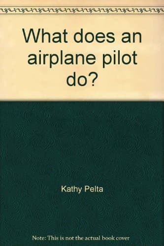 Cover of What does an airplane pilot do? by Kathy Pelta