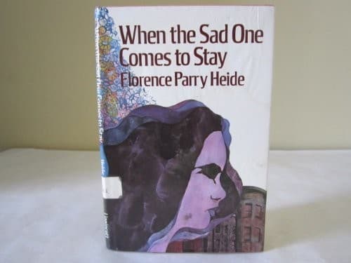 Cover of When the sad one comes to stay by Florence Parry Heide