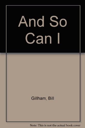 Cover of And so can I! by Gillham, Bill