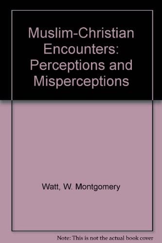 Cover of Muslim-Christian encounters by W. Montgomery Watt