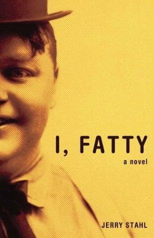 Cover of I, Fatty by Jerry Stahl
