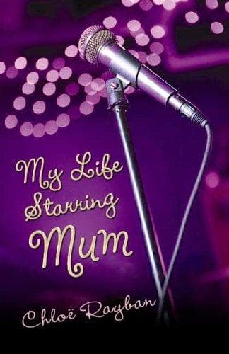 Cover of My life starring Mum by Chloë Rayban