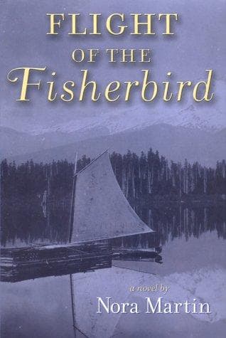 Cover of Flight of the Fisherbird by Nora Martin