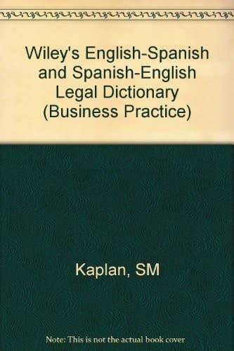 Cover of Wiley's English-Spanish, Spanish-English legal dictionary = by Steven M. Kaplan
