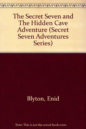 Cover of The Secret Seven and the hidden cave adventure by Enid Blyton