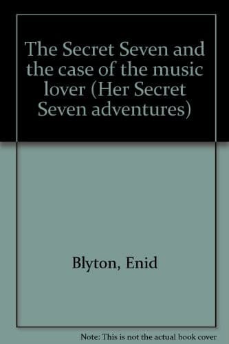 Cover of The Secret Seven and the case of the music lover by Enid Blyton