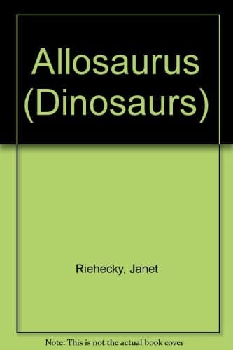 Cover of Allosaurus by Janet Riehecky