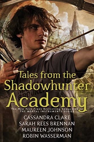 Cover of Tales from the Shadowhunter Academy by Cassandra Clare