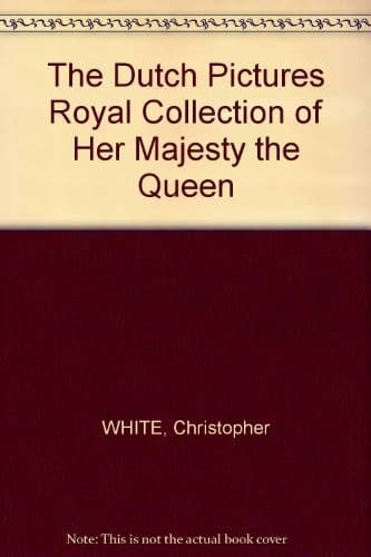 Cover of The Dutch pictures in the collection of Her Majesty the Queen by Christopher White