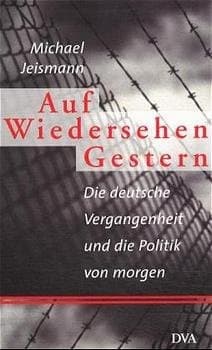 Cover of Auf Wiedersehen gestern by Michael Jeismann