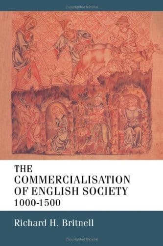 Cover of The commercialisation of English society, 1000-1500 by R. H. Britnell