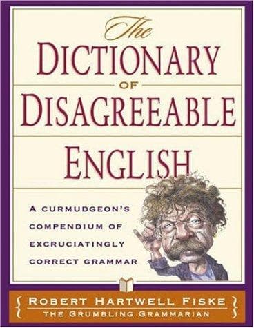 Cover of The dictionary of disagreeable English by Robert Hartwell Fiske