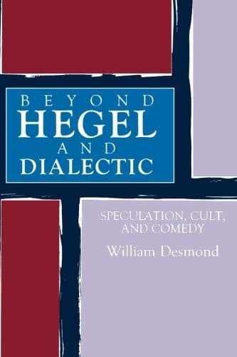 Cover of Beyond Hegel and dialectic by Desmond, William