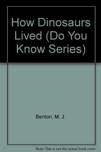 Cover of How dinosaurs lived by M. J. Benton