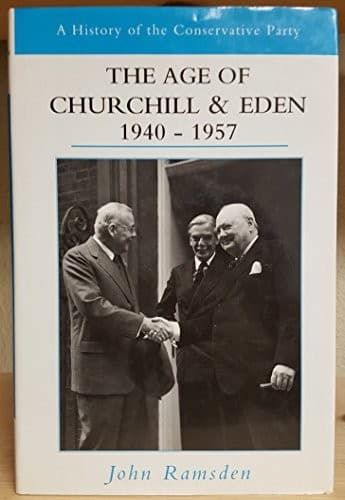 Cover of The age of Churchill and Eden, 1940-1957 by John Ramsden