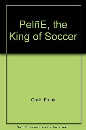 Cover of Pelé, the king of soccer by Frank Gault