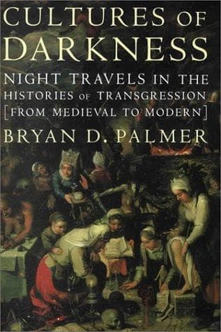 Cover of Cultures of Darkness by Bryan D. Palmer
