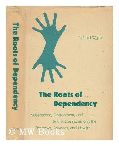 Cover of The roots of dependency by White, Richard