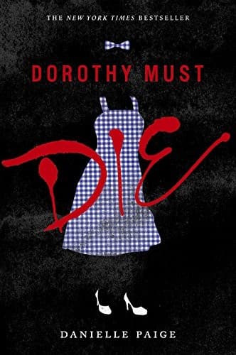 Cover of Dorothy Must Die by Danielle Paige