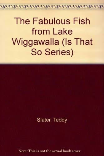 Cover of The fabulous fish from Lake Wiggawalla by Teddy Slater