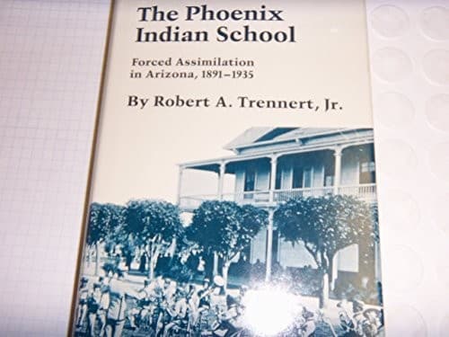 Cover of The Phoenix Indian School by Robert A. Trennert