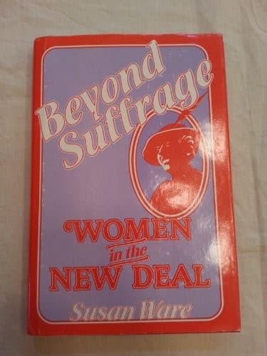 Cover of Beyond suffrage, women in the New Deal by Susan Ware