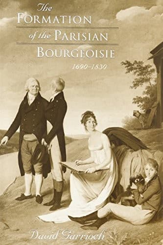 Cover of The formation of the Parisian bourgeoisie, 1690-1830 by David Garrioch