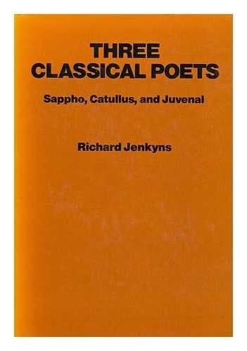 Cover of Three classical poets--Sappho, Catullus, and Juvenal by Richard Jenkyns