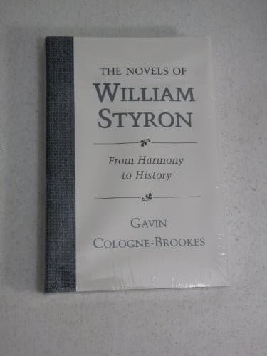 Cover of The novels of William Styron by Gavin Cologne-Brookes