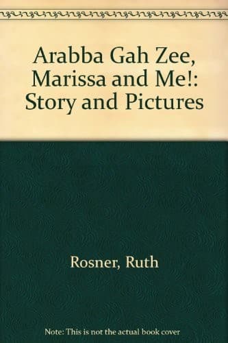 Cover of Arabba gah zee, Marissa, and me! by Ruth Rosner