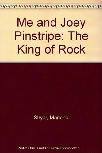 Cover of Me & Joey Pinstripe, the king of rock by Marlene Fanta Shyer