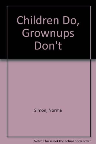 Cover of Children do, grownups don't by Norma Simon