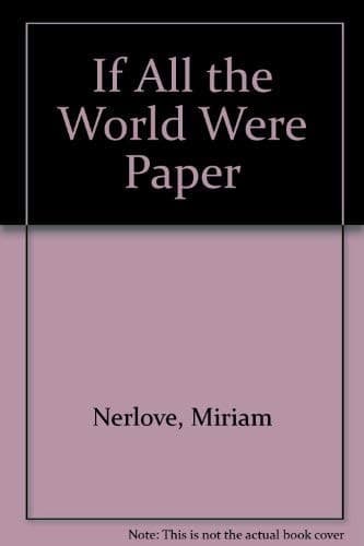 Cover of If all the world were paper by Miriam Nerlove