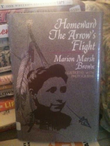 Cover of Homeward the arrow's flight by Marion Marsh Brown
