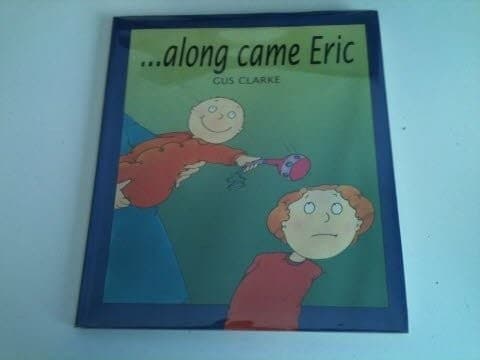 Cover of - along came Eric by Gus Clarke
