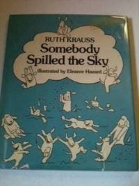 Cover of Somebody spilled the sky by Ruth Krauss