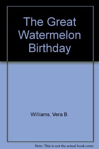 Cover of The great watermelon birthday by Vera B. Williams