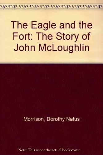 Cover of The eagle & the fort by Dorothy Nafus Morrison