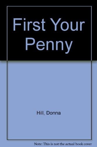 Cover of First your penny by Donna Hill