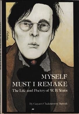 Cover of Myself must I remake by Gayatri Chakravorty Spivak