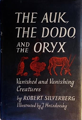 Cover of The auk, the dodo and the oryx by Robert Silverberg