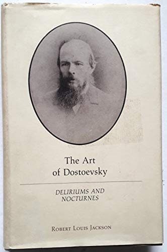 Cover of The art of Dostoevsky by Robert Louis Jackson