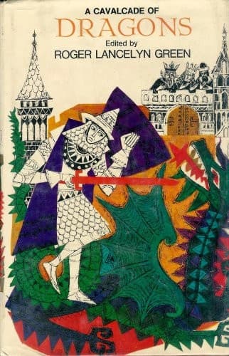Cover of A cavalcade of dragons by Roger Lancelyn Green