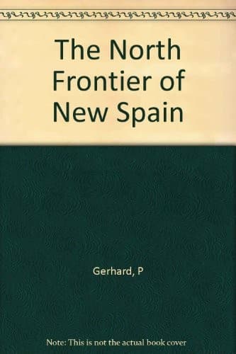 Cover of The north frontier of New Spain by Gerhard, Peter