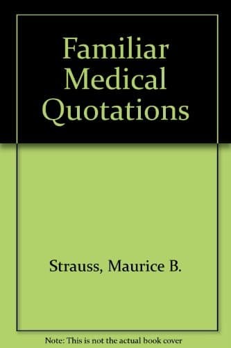 Cover of Familiar medical quotations by Maurice B. Strauss