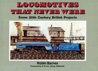 Cover of Locomotives that never were by Robin Barnes