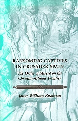 Cover of Ransoming captives in crusader Spain by James Brodman