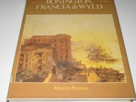 Cover of Bonington, Francia & Wyld by Marcia R. Pointon